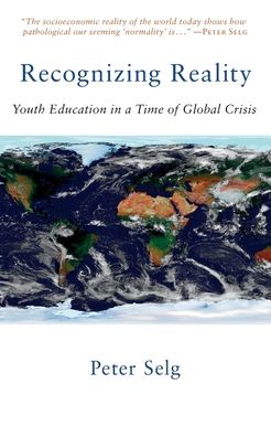 Cover for Peter Selg · Recognizing Reality: Youth Education in a Time of Global Crisis (Pocketbok) (2022)