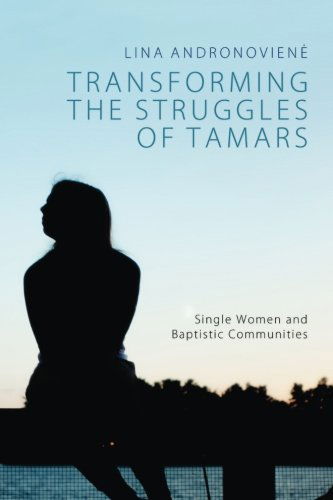 Cover for Lina Andronoviene · Transforming the Struggles of Tamars: Single Women and Baptistic Communities (Paperback Bog) (2014)