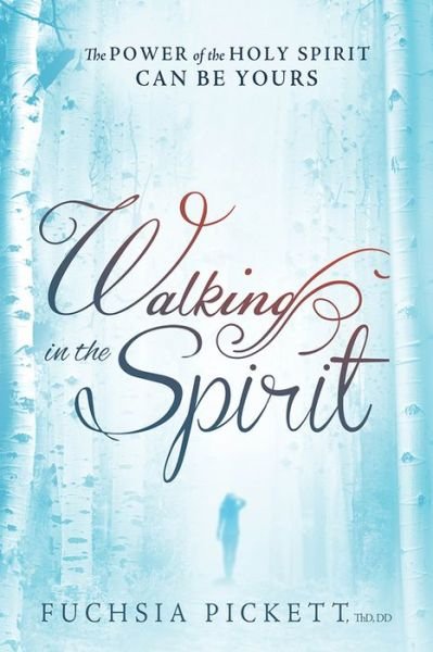 Cover for Pickett, Thd., D.D., Fuchsia · Walking In The Spirit (Paperback Book) (2015)