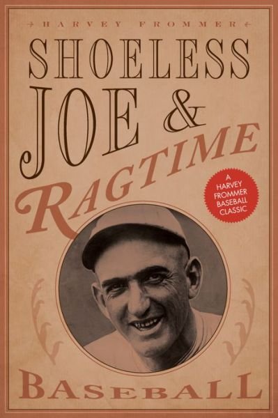 Cover for Harvey Frommer · Shoeless Joe and Ragtime Baseball (Paperback Book) (2016)
