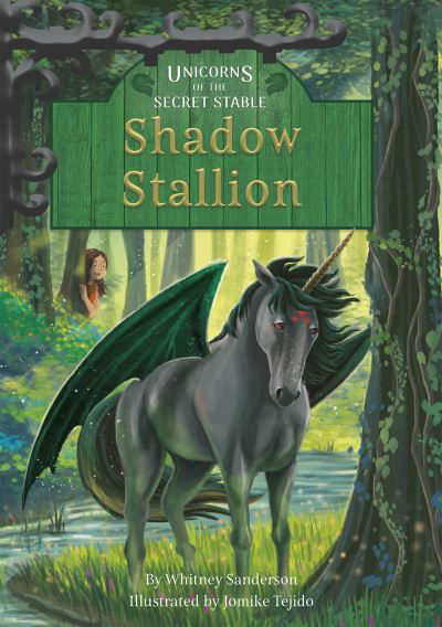 Cover for Whitney Sanderson · Shadow Stallion: Book 7 - Unicorns of the Secret Stable Set 2 (Hardcover Book) (2021)