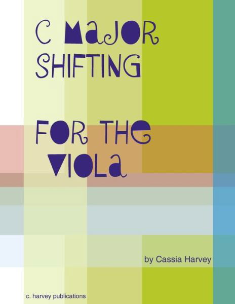 Cover for Cassia Harvey · C Major Shifting for the Viola (Paperback Book) (2018)