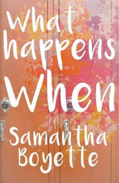 Cover for Samantha Boyette · What Happens When (Pocketbok) (2019)