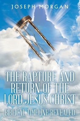 Cover for Joseph Morgan · The Rapture and Return of The Lord Jesus Christ (Paperback Book) (2021)