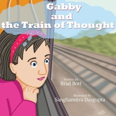 Cover for Brad Bott · Gabby and the Train of Thought (Paperback Book) (2021)
