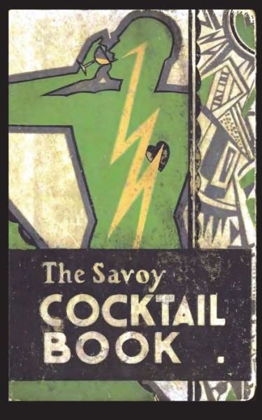 The Savoy Cocktail Book - Harry Craddock - Livros - Chump Change - 9781640321083 - 4 de abril de 1930