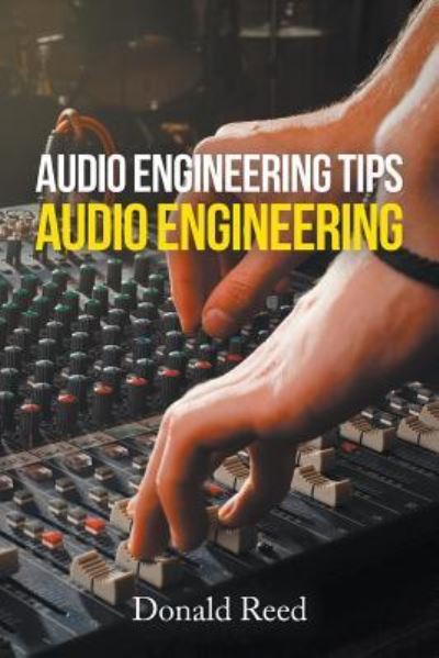 Cover for Donald Reed · Audio Engineering Tips (Paperback Book) (2017)