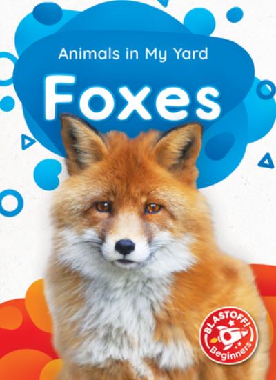 Foxes - Amy McDonald - Książki - Bellwether Media - 9781644873083 - 1 sierpnia 2020