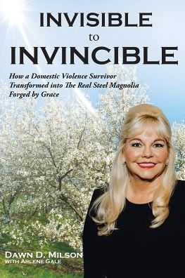 Cover for Dawn D Milson · Invisible to Invincible (Paperback Book) (2019)