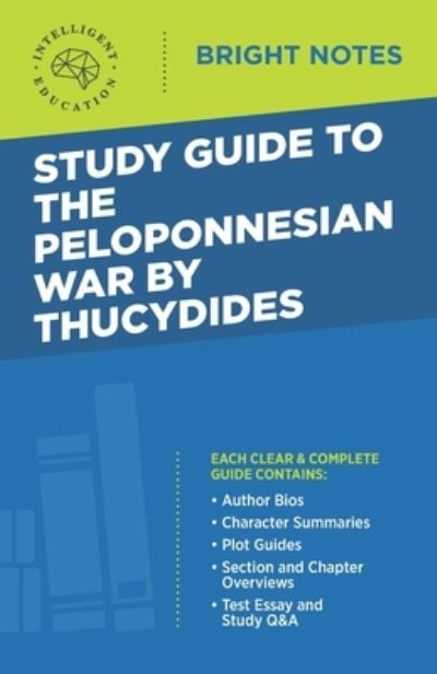 Cover for Intelligent Education · Study Guide to The Peloponnesian War by Thucydides - Bright Notes (Paperback Book) [3rd edition] (2020)