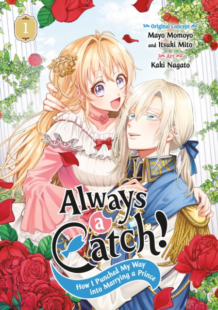 Mayo Momoyo · Always a Catch! 01: How I Punched My Way into Marrying a Prince (Paperback Book) (2024)