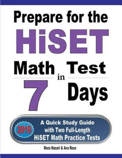 Prepare for the HiSET Math Test in 7 Days - Reza Nazari - Books - Effortless Math Education - 9781646121083 - July 2, 2019