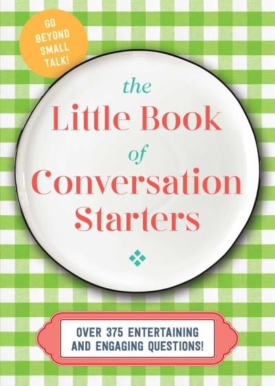 Cover for Cider Mill Press · The Little Book of Conversation Starters: 375 Entertaining and Engaging Questions! (Gebundenes Buch) (2021)