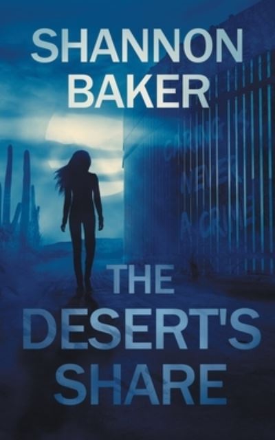 Cover for Shannon Baker · The Desert's Share (Paperback Book) (2020)