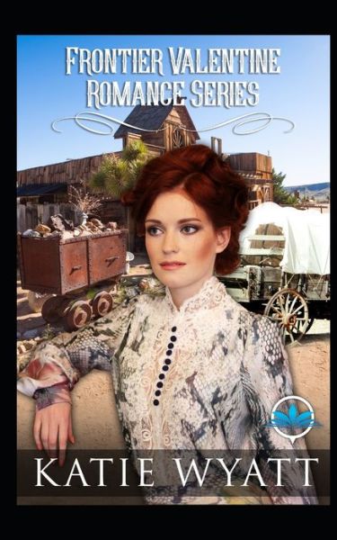 Cover for Katie Wyatt · Frontier Valentine Romance Series (Paperback Book) (2020)