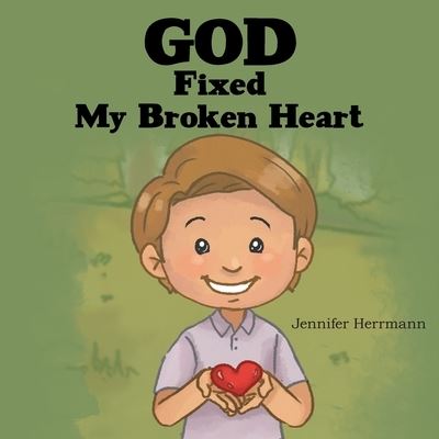 Cover for Jennifer Herrmann · God Fixed My Broken Heart (Book) (2022)