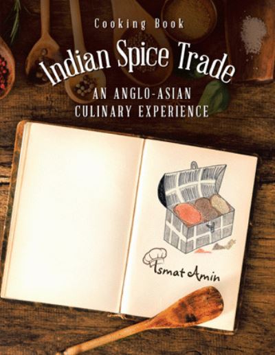 Cover for Ismat Amin · Cooking Book Indian Spice Trade an Anglo-Asian Culinary Experience (Paperback Book) (2021)