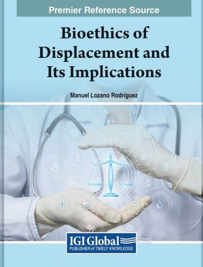 Cover for Manuel Lozano Rodriguez · Bioethics of Displacement and Its Implications (Book) (2023)