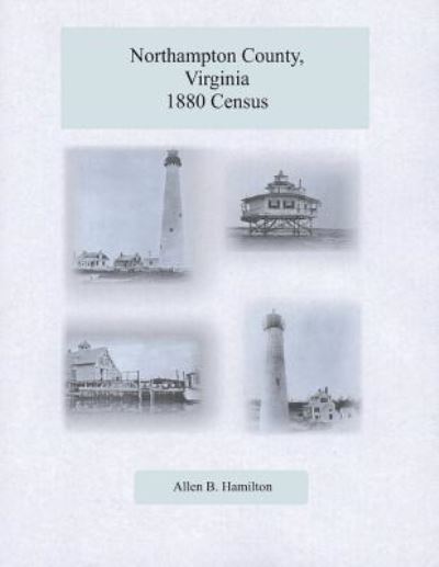 Cover for Allen B Hamilton · The Northampton County, Virginia 1880 Census (Paperback Book) (2016)