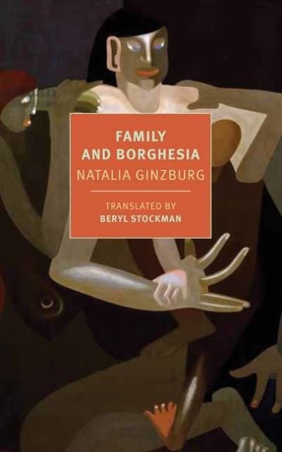 Cover for Natalia Ginzburg · Family and Borghesia (Pocketbok) (2021)
