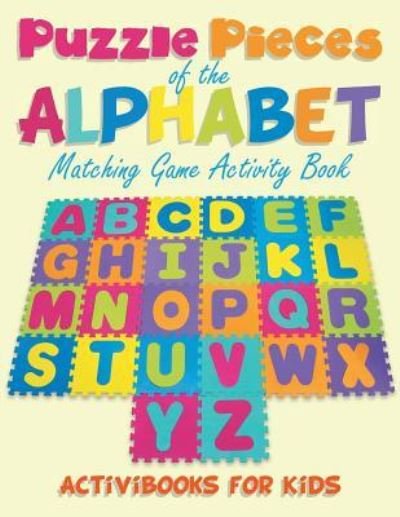 Cover for Activibooks For Kids · Puzzling Pieces of the Alphabet (Paperback Book) (2016)