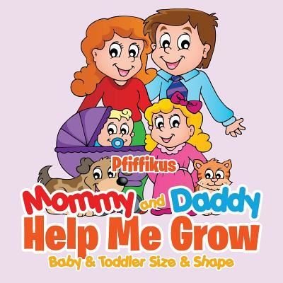 Cover for Pfiffikus · Mommy and Daddy Help Me Growbaby &amp; Toddler Size &amp; Shape (Pocketbok) (2016)
