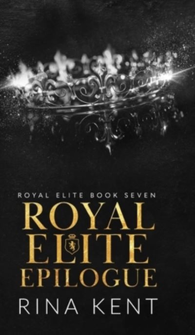 Cover for Rina Kent · Royal Elite Epilogue - Royal Elite (Hardcover Book) (2021)