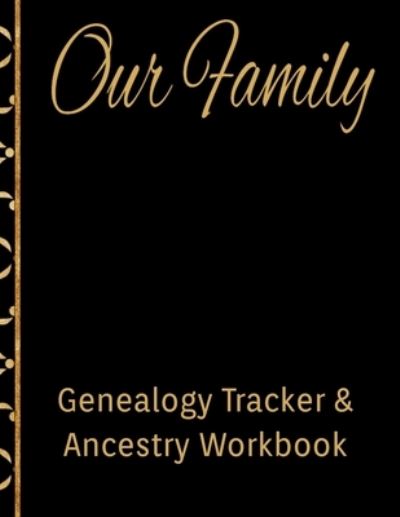 Cover for Kanig Designs · Our Family Genealogy Tracker &amp; Ancestry Workbook (Paperback Book) (2019)