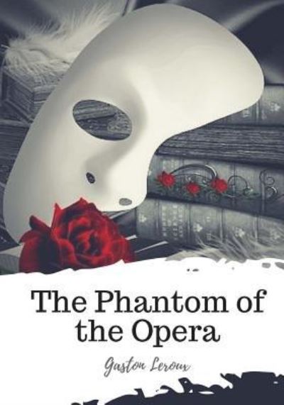 Cover for Gaston LeRoux · The Phantom of the Opera (Paperback Book) (2018)