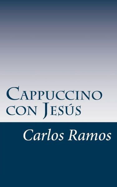 Cover for Carlos Ramos · Cappuccino con Jesus (Paperback Bog) (2018)