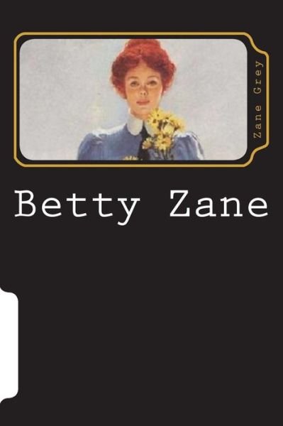 Cover for Zane Grey · Betty Zane (Pocketbok) (2018)