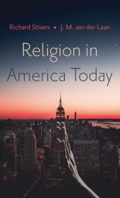 Cover for Richard Stivers · Religion in America Today (Hardcover Book) (2021)