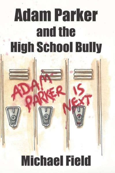 Cover for Michael Field · Adam Parker and the High School Bully (Paperback Book) (2019)