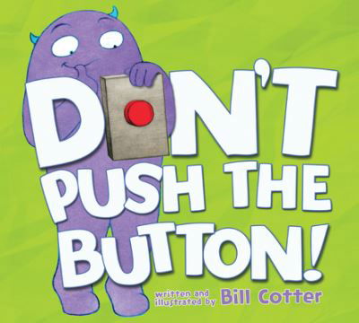 Don’t Push the Button! - Bill Cotter - Książki - Sourcebooks, Inc - 9781728250083 - 16 września 2021