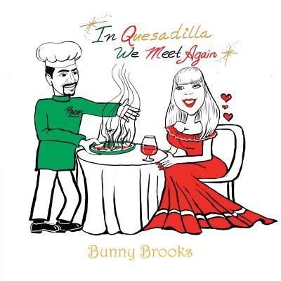 Cover for Bunny Brooks · In Quesadilla We Meet Again (Paperback Book) (2019)