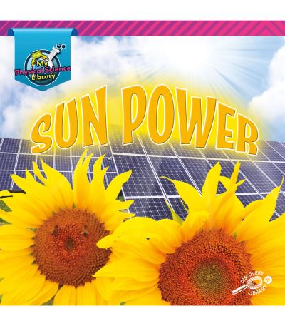 Sun Power - Kaitlyn Duling - Książki - Rourke Educational Media - 9781731612083 - 11 sierpnia 2019