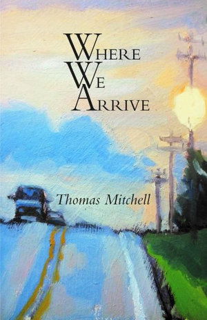 Cover for Thomas Mitchell · Where We Arrive (Paperback Book) (2021)