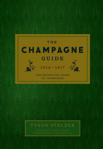 Cover for Tyson Stelzer · The Champagne Guide 2016-2017 (Hardcover bog) [Hardback edition] (2015)