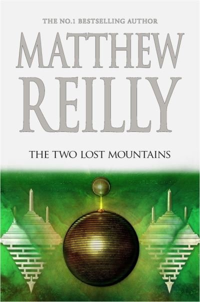 Cover for Matthew Reilly · The Two Lost Mountains (Gebundenes Buch) (2021)
