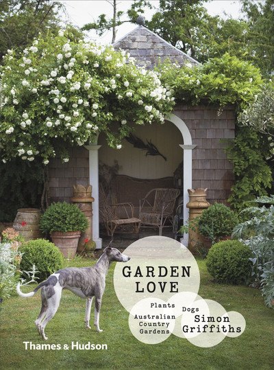 Cover for Simon Griffiths · Garden Love: Plants • Dogs • Country Gardens (Hardcover Book) (2018)