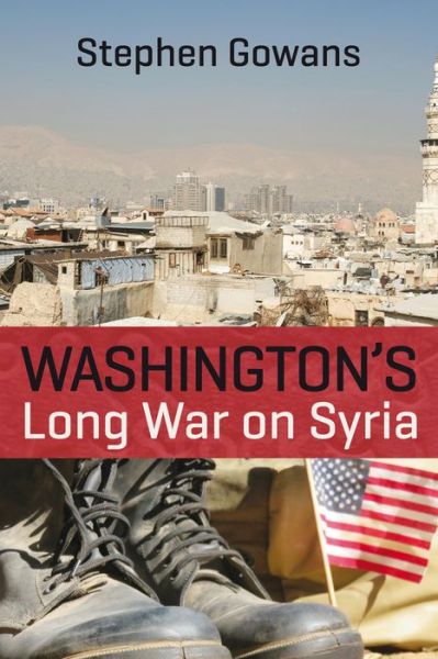 Cover for Stephen Gowans · Washington's Long War on Syria (Paperback Book) (2017)