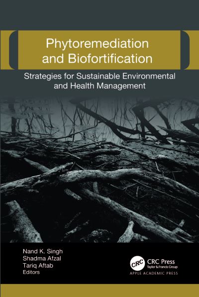 Cover for Phytoremediation and Biofortification: Strategies for Sustainable Environmental and Health Management (Hardcover Book) (2024)