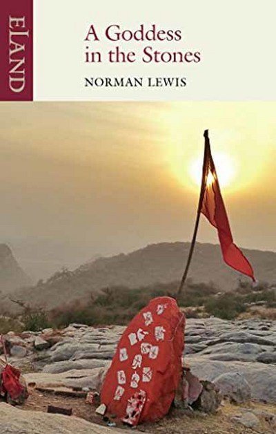 Cover for Norman Lewis · A Goddess in the Stones: Travels in Eastern India: Bihar and Orissa (Paperback Bog) (2017)