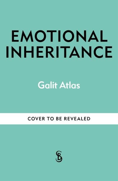 Cover for Galit Atlas · Emotional Inheritance: A Therapist, Her Patients, and the Legacy of Trauma (Paperback Book) (2024)