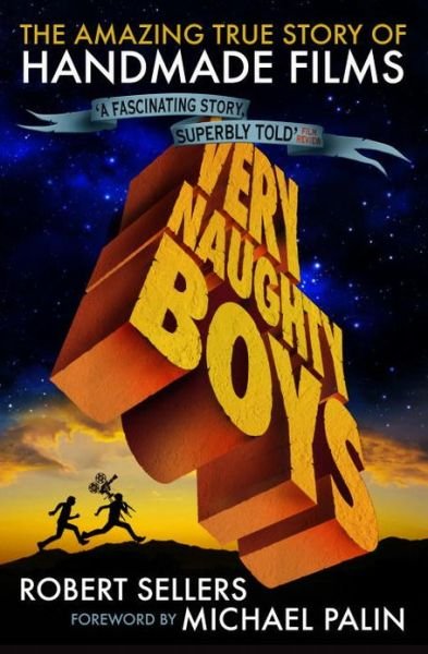 Cover for Robert Sellers · Very Naughty Boys: The Amazing True Story of HandMade Films (Pocketbok) (2013)