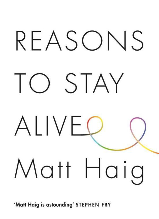 Cover for Matt Haig · Reasons to Stay Alive (Hardcover bog) [Main edition] (2015)