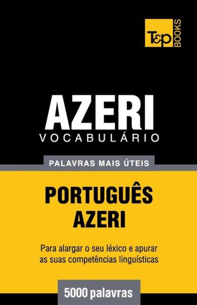 Cover for Andrey Taranov · Vocabulário Português-azeri - 5000 Palavras Mais Úteis (Paperback Book) [Portuguese edition] (2014)