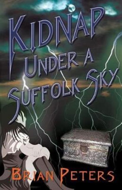 Kidnap Under A Suffolk Sky - Brian Peters - Books - New Generation Publishing - 9781787194083 - June 13, 2017
