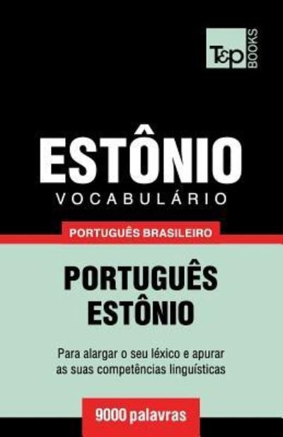 Cover for Andrey Taranov · Vocabulario Portugues Brasileiro-Estonio - 9000 palavras (Taschenbuch) (2018)