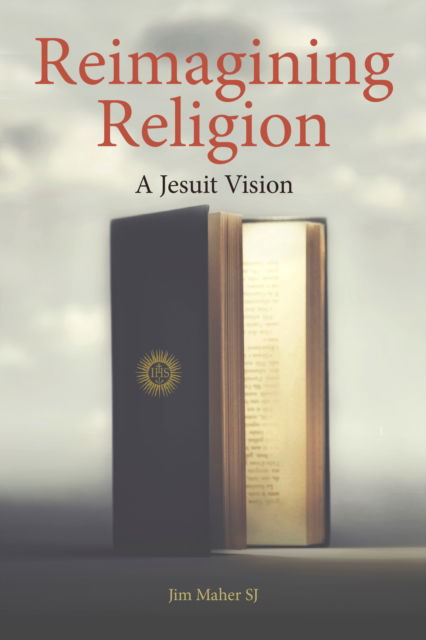 Cover for Maher, Jim (SJ) · Reimagining Religion: A Jesuit Vision (Paperback Book) (2023)